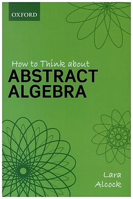 Couverture cartonnée How to Think About Abstract Algebra de Lara Alcock