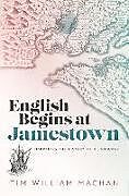 Livre Relié English Begins at Jamestown de Tim William Machan