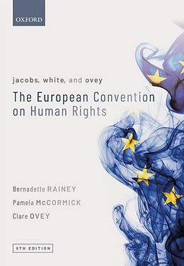 Kartonierter Einband Jacobs, White, and Ovey: The European Convention on Human Rights von Bernadette (Senior Lecturer in Law, Cardiff School of Law and Po, Pamela (Registry Lawyer at the European Court of Human Rights, S, Clare (Head of the Department for the Execution of Judgments of