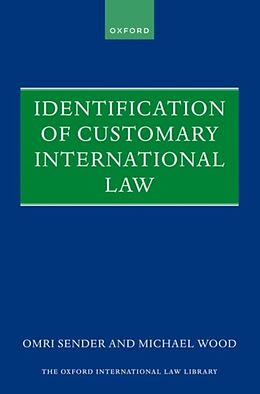 Livre Relié Identification of Customary International Law de Michael Wood, Omri Sender