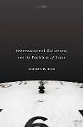 Livre Relié International Relations and the Problem of Time de Andrew R. Hom