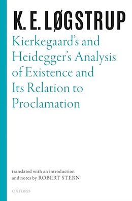 Livre Relié Kierkegaard's and Heidegger's Analysis of Existence and its Relation to Proclamation de K. E. Løgstrup