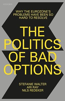 Kartonierter Einband The Politics of Bad Options von Stefanie Walter, Ari Ray, Nils Redeker