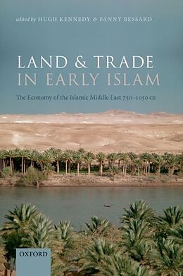 Livre Relié Land and Trade in Early Islam de Hugh (School of Oriental and African Stud Kennedy