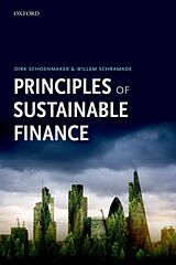 Kartonierter Einband Principles of Sustainable Finance von Dirk Schoenmaker, Willem Schramade