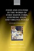 PDF Food and Culture in the Works of Ford Madox Ford, Gertrude Stein, and Virginia Woolf von Nanette O'Brien