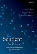 E-Book (epub) The Sentient Cell von Arthur S. Reber, Frantisek Baluska, William Miller