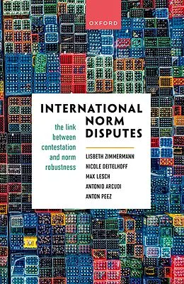 E-Book (pdf) International Norm Disputes von Lisbeth Zimmermann, Nicole Deitelhoff, Max Lesch