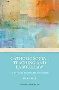 E-Book (epub) Catholic Social Teaching and Labour Law von Mark Bell
