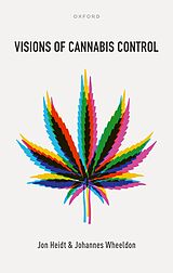 eBook (epub) Visions of Cannabis Control de Jon Heidt, Johannes Wheeldon