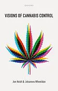 E-Book (epub) Visions of Cannabis Control von Jon Heidt, Johannes Wheeldon