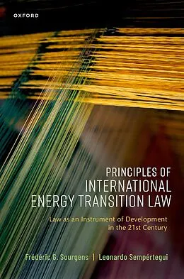 E-Book (pdf) Principles of International Energy Transition Law von Frédéric G. Sourgens, Leonardo Sempertegui