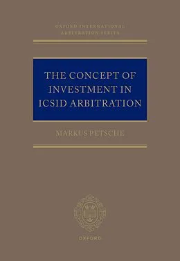 E-Book (epub) The Concept of Investment in ICSID Arbitration von Markus Petsche