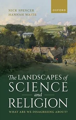 E-Book (epub) The Landscapes of Science and Religion von Nick Spencer, Hannah Waite