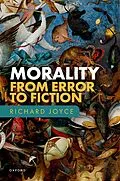 E-Book (pdf) Morality: From Error to Fiction von Richard Joyce