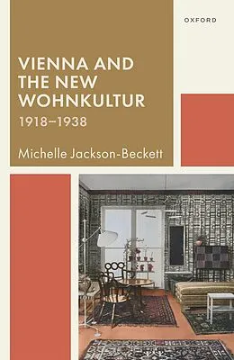 E-Book (epub) Vienna and the New Wohnkultur, 1918-1938 von Michelle Jackson-Beckett