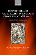 E-Book (pdf) Decadence and Orientalism in England and Germany, 1880-1920 von Katharina Herold-Zanker