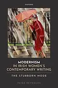 E-Book (epub) Modernism in Irish Women's Contemporary Writing von Paige Reynolds