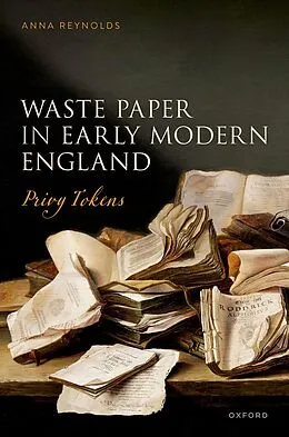 E-Book (epub) Waste Paper in Early Modern England von Anna Reynolds