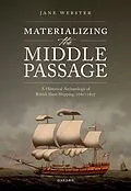 E-Book (pdf) Materializing the Middle Passage von Jane Webster