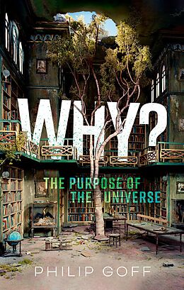 eBook (epub) Why? The Purpose of the Universe de Philip Goff