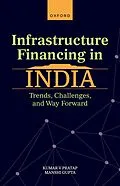 E-Book (epub) Infrastructure Financing in India von Kumar V Pratap, Manshi Gupta