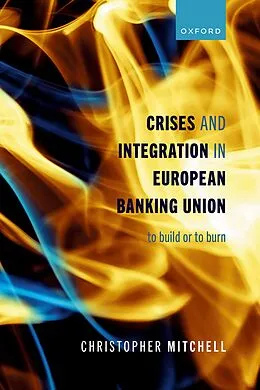E-Book (epub) Crises and Integration in European Banking Union von Christopher Mitchell