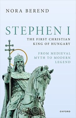 Livre Relié Stephen I, the First Christian King of Hungary de Nora Berend