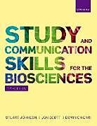 Couverture cartonnée Study and Communication Skills for the Biosciences de Stuart Johnson, Jon Scott, Dominic Henri