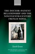 E-Book (pdf) The Doctor-Patient Relationship and the Nineteenth-Century French Novel von Sarah Jones