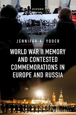 E-Book (epub) World War II Memory and Contested Commemorations in Europe and Russia von Jennifer A. Yoder
