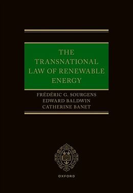 Livre Relié The Transnational Law of Renewable Energy de Frédéric G. Sourgens, Edward Baldwin, Catherine Banet