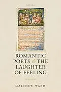 E-Book (pdf) Romantic Poets and the Laughter of Feeling von Matthew Ward