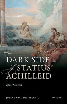 Livre Relié The Dark Side of Statius' Achilleid de Julene Abad Del Vecchio