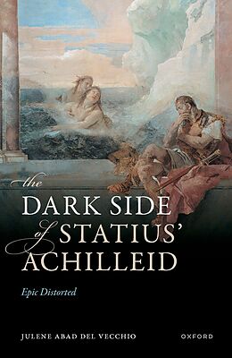 eBook (pdf) The Dark Side of Statius' Achilleid de Julene Abad Del Vecchio