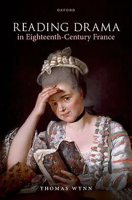 E-Book (epub) Reading Drama in Eighteenth-Century France von Thomas Wynn