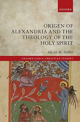 ePUB Origen of Alexandria and the Theology of the Holy Spirit von Micah M. Miller