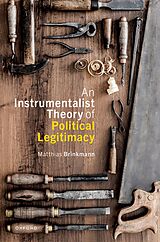 eBook (pdf) An Instrumentalist Theory of Political Legitimacy de Matthias Brinkmann