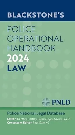 E-Book (epub) Blackstone's Police Operational Handbook 2024 von Pnld Police National Legal Database, Mark Hartley, Paul Ozin Kc