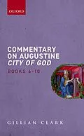 E-Book (pdf) Commentary on Augustine City of God, Books 6-10 von Gillian Clark