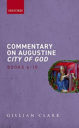 E-Book (pdf) Commentary on Augustine City of God, Books 6-10 von Gillian Clark