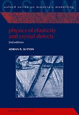 E-Book (pdf) Physics of Elasticity and Crystal Defects von Adrian P. Sutton