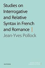 Livre Relié Studies on Interrogative and Relative Syntax in French and Romance de Jean-Yves Pollock