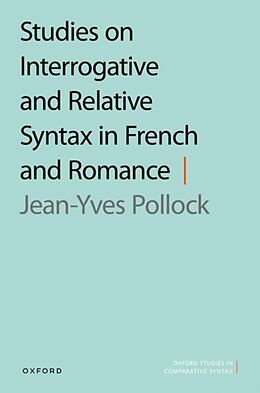 Livre Relié Studies on Interrogative and Relative Syntax in French and Romance de Jean-Yves Pollock