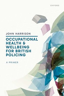 Livre Relié Occupational Health and Wellbeing for British Policing: A Primer de John Harrison