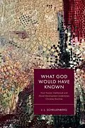 E-Book (epub) What God Would Have Known von J. L. Schellenberg