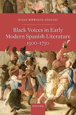 eBook (pdf) Black Voices in Early Modern Spanish Literature, 1500-1750 de Diana Berruezo-Sánchez