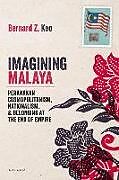 Livre Relié Imagining Malaya de Bernard Z. Keo