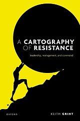 Kartonierter Einband A Cartography of Resistance von Keith Grint