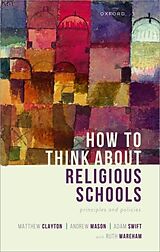 Livre Relié How to Think about Religious Schools de Matthew Clayton, Andrew Mason, Adam Swift